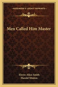 Men Called Him Master