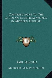 Contributions To The Study Of Elliptical Words In Modern English