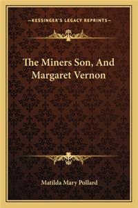 Miners Son, and Margaret Vernon