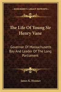 The Life of Young Sir Henry Vane