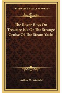 The Rover Boys on Treasure Isle or the Strange Cruise of the Steam Yacht