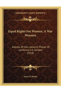 Equal Rights For Women, A War Measure