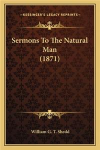 Sermons to the Natural Man (1871)