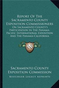 Report of the Sacramento County Exposition Commissioners