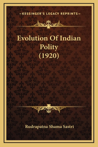 Evolution of Indian Polity (1920)
