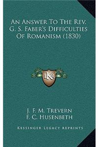 An Answer to the REV. G. S. Faber's Difficulties of Romanism (1830)