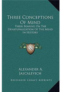 Three Conceptions Of Mind