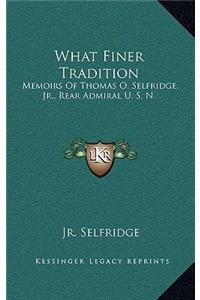 What Finer Tradition