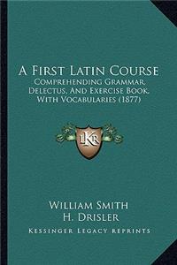 A First Latin Course