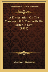 A Dissertation on the Marriage of a Man with His Sister in Law (1816)