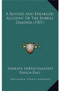 A Revised and Enlarged Account of the Bobbili Zeminda (1907)