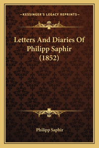 Letters And Diaries Of Philipp Saphir (1852)