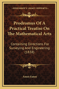 Prodromus Of A Practical Treatise On The Mathematical Arts