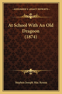 At School With An Old Dragoon (1874)