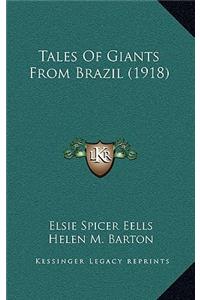 Tales Of Giants From Brazil (1918)