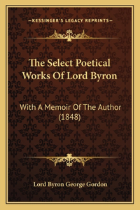 The Select Poetical Works Of Lord Byron