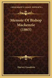 Memoir Of Bishop Mackenzie (1865)