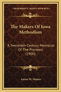 The Makers Of Iowa Methodism