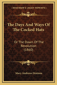 The Days And Ways Of The Cocked Hats