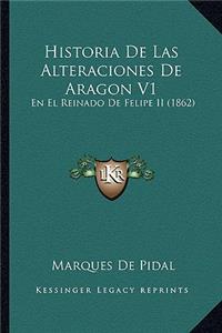 Historia De Las Alteraciones De Aragon V1