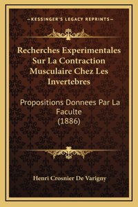 Recherches Experimentales Sur La Contraction Musculaire Chez Les Invertebres
