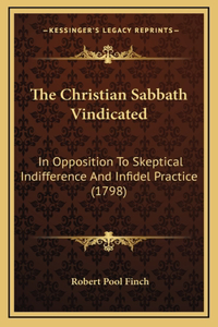 The Christian Sabbath Vindicated