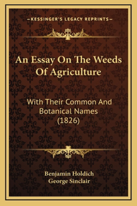 Essay On The Weeds Of Agriculture