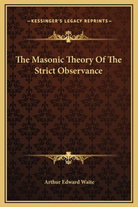 The Masonic Theory Of The Strict Observance