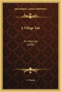 A Village Tale