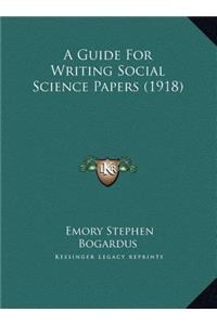 A Guide For Writing Social Science Papers (1918)
