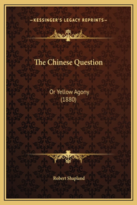 The Chinese Question