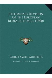 Preliminary Revision Of The European Redbacked Mice (1900)