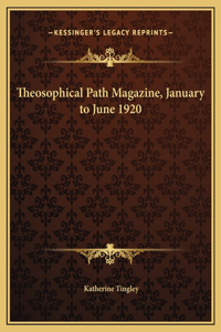 Theosophical Path Magazine, January to June 1920