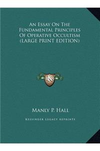 An Essay on the Fundamental Principles of Operative Occultism