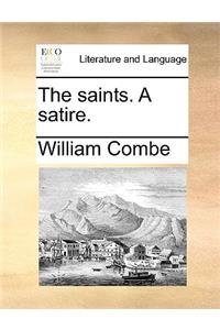 The Saints. a Satire.