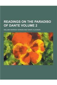 Readings on the Paradiso of Dante Volume 2
