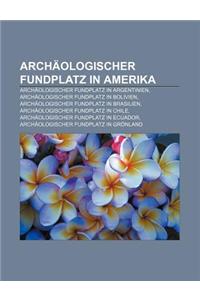 Archaologischer Fundplatz in Amerika