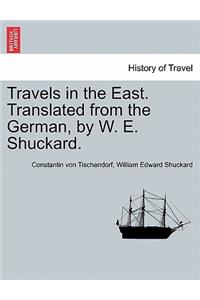 Travels in the East. Translated from the German, by W. E. Shuckard.