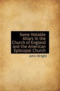 Some Notable Altars in the Church of England and the American Episcopal Church
