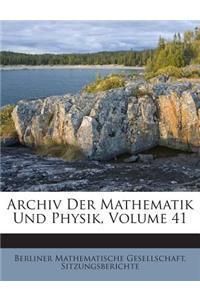 Archiv Der Mathematik Und Physik, Volume 41