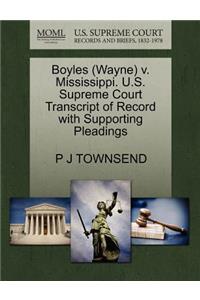 Boyles (Wayne) V. Mississippi. U.S. Supreme Court Transcript of Record with Supporting Pleadings