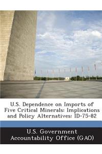 U.S. Dependence on Imports of Five Critical Minerals