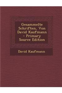 Gesammelte Schriften, Von David Kaufmann