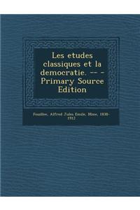 Les etudes classiques et la democratie. --