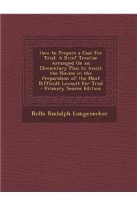 How to Prepare a Case for Trial