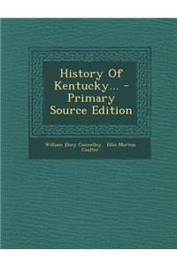 History of Kentucky... - Primary Source Edition