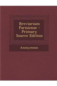 Breviarium Parisiense - Primary Source Edition