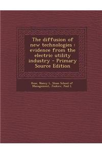 The Diffusion of New Technologies: Evidence from the Electric Utility Industry