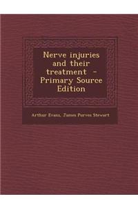 Nerve Injuries and Their Treatment - Primary Source Edition