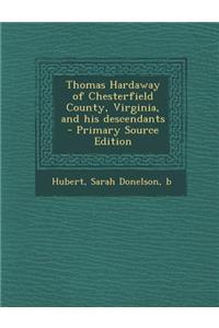 Thomas Hardaway of Chesterfield County, Virginia, and His Descendants